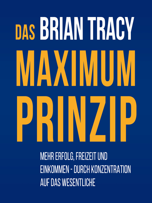 Title details for Das Maximum-Prinzip by Brian Tracy - Available